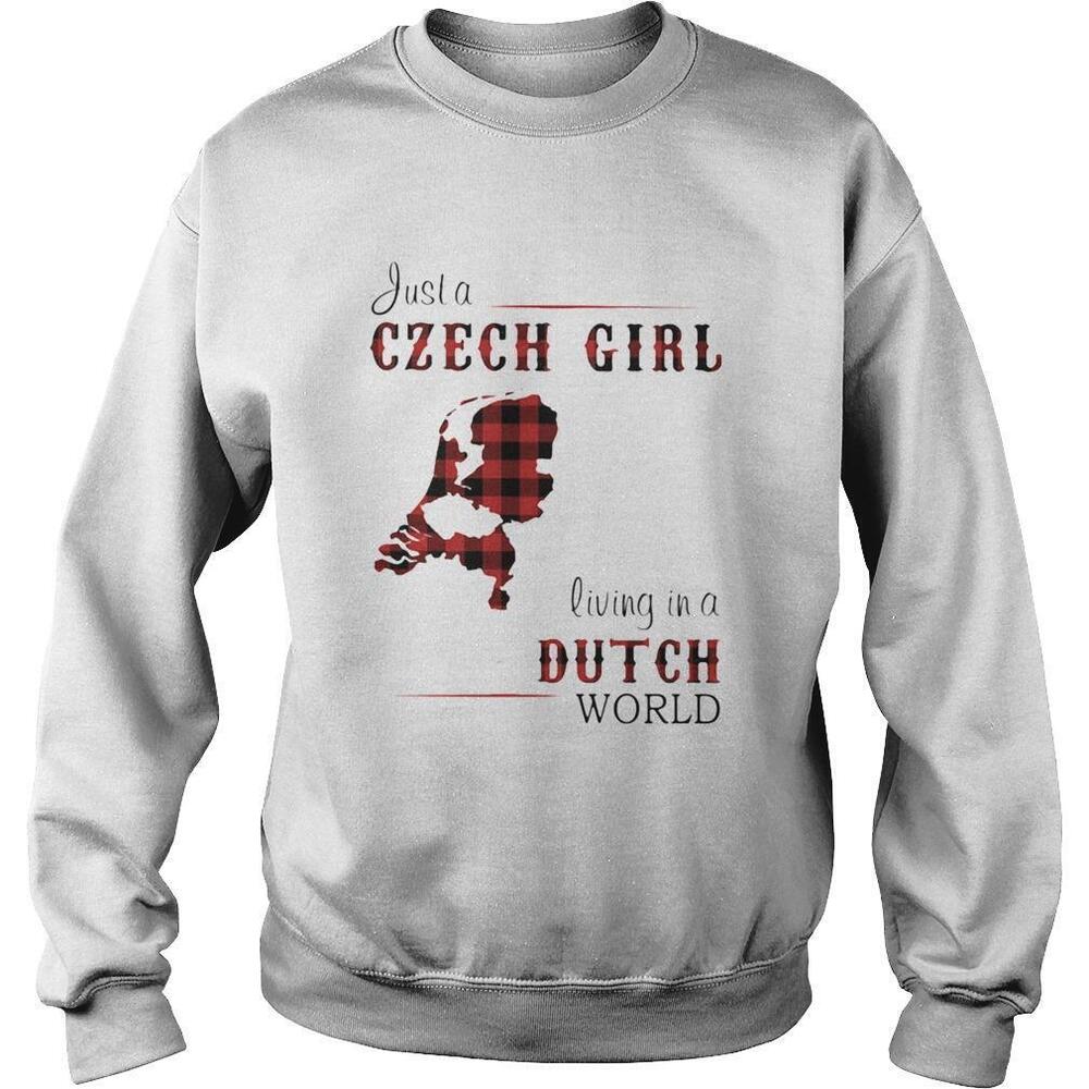 Just A Czech Girl Living In A Dutch World Shirt